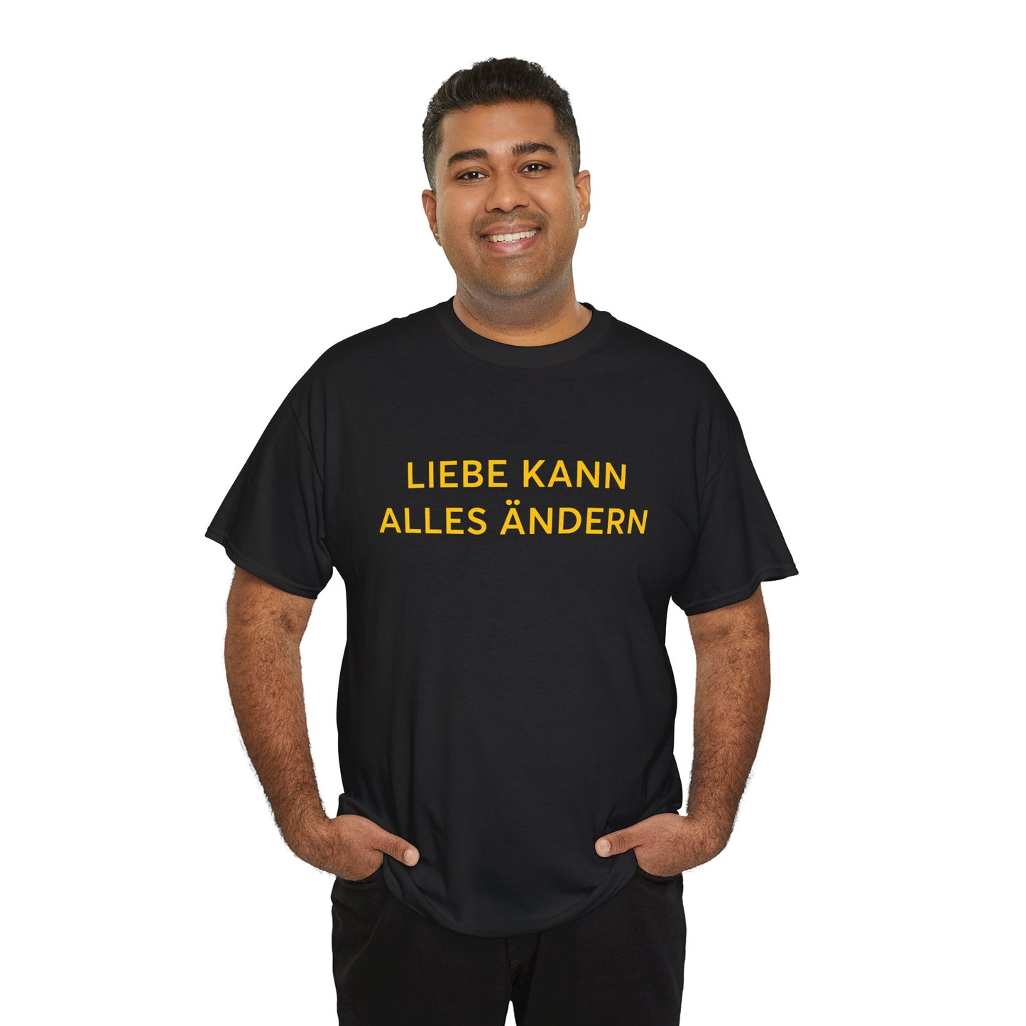 Liebe Kann Alles Ändern T-Shirt – Inspirational Unisex Tee | ZeitStolz