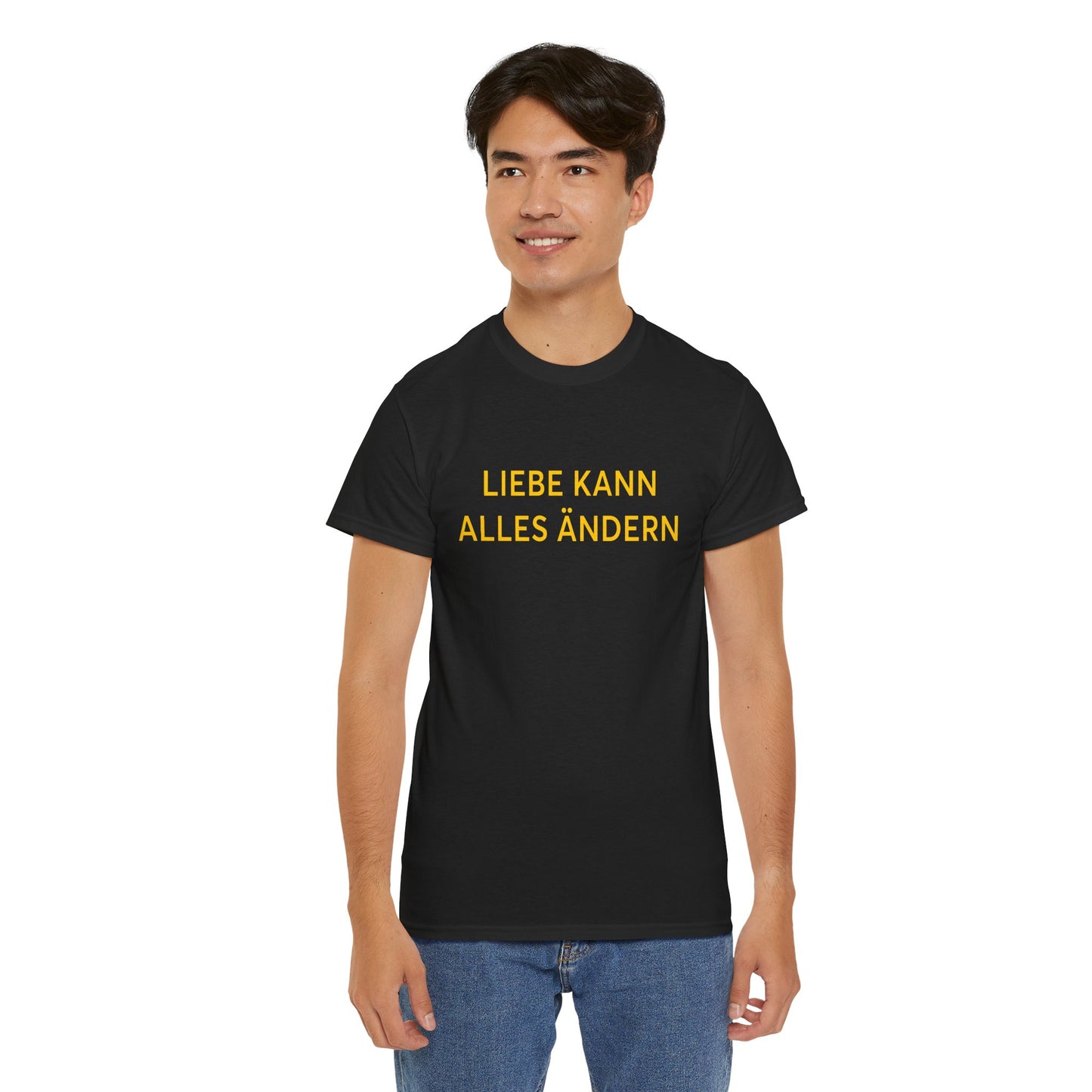 Liebe Kann Alles Ändern T-Shirt – Inspirational Unisex Tee | ZeitStolz