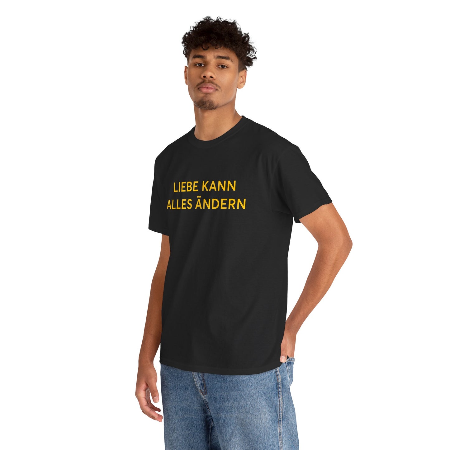Liebe Kann Alles Ändern T-Shirt – Inspirational Unisex Tee | ZeitStolz