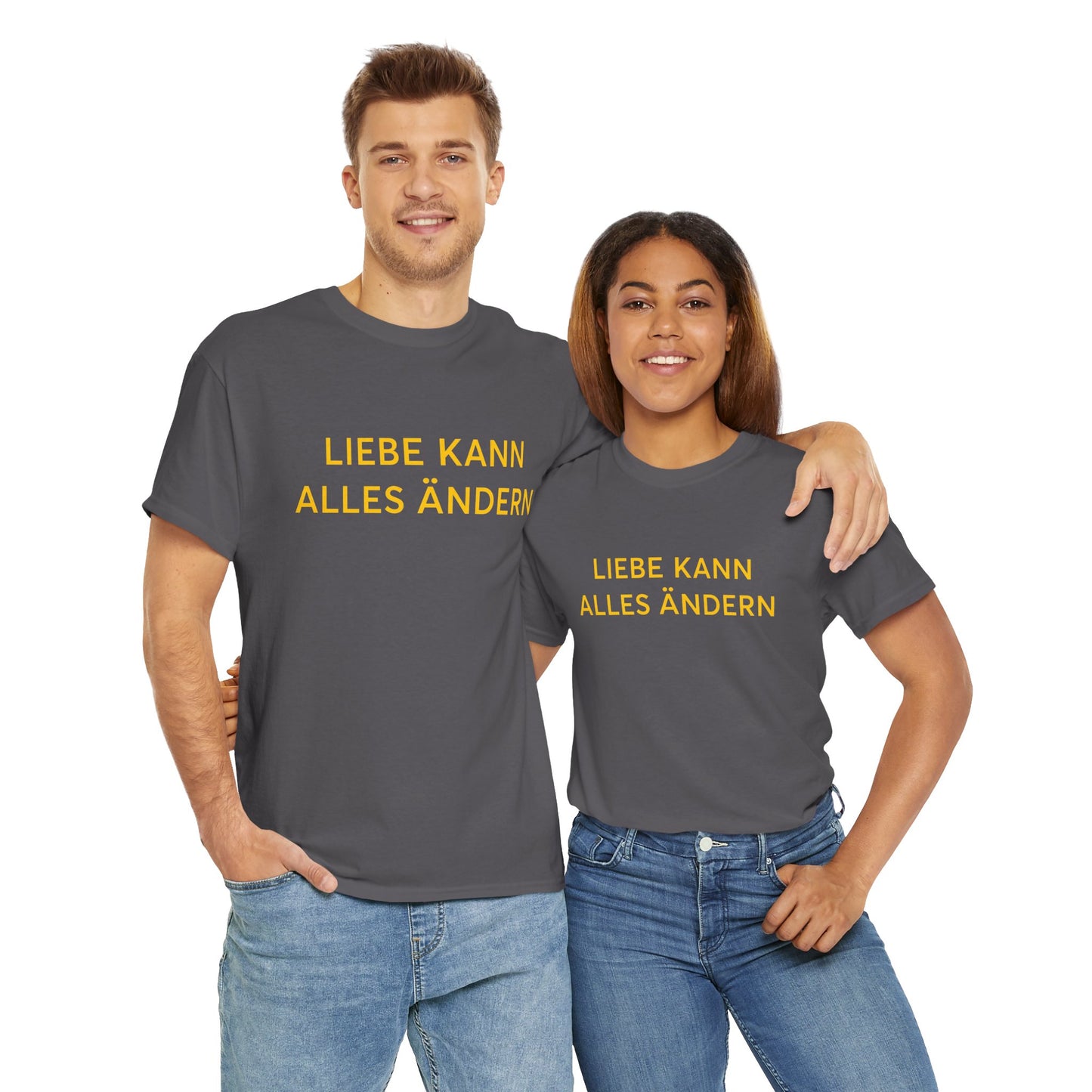 Liebe Kann Alles Ändern T-Shirt – Inspirational Unisex Tee | ZeitStolz