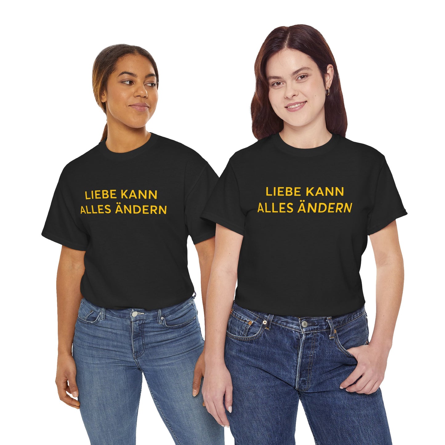 Liebe Kann Alles Ändern T-Shirt – Inspirational Unisex Tee | ZeitStolz